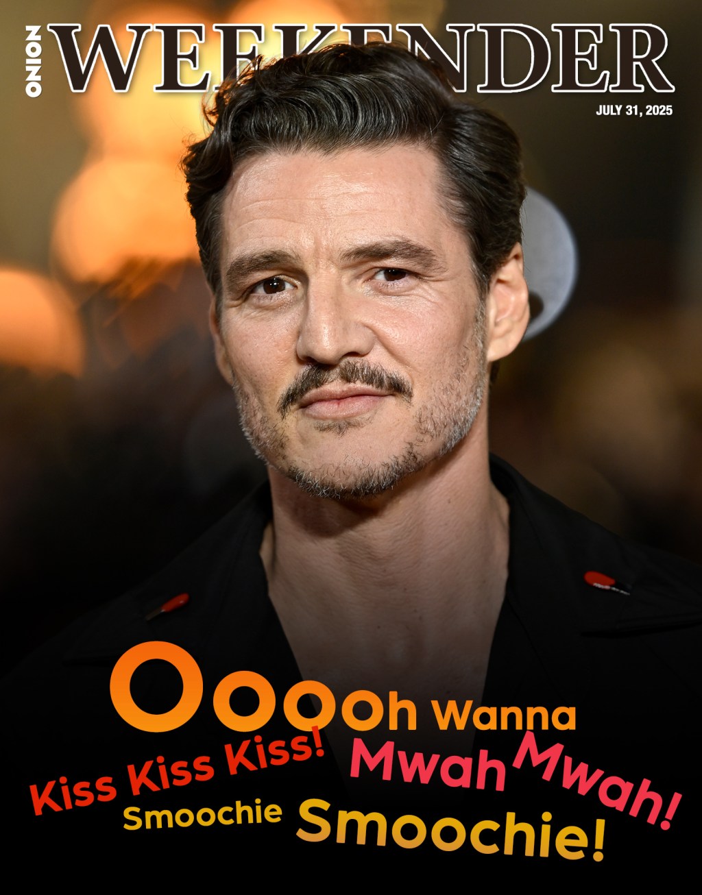 Pedro Pascal: Ooooh Wanna Kiss Kiss Kiss! Mwah Mwah! Smoochie Smoochie!